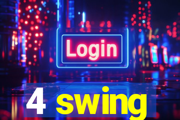 4 swing