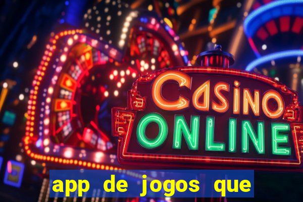 app de jogos que ganha dinheiro de verdade