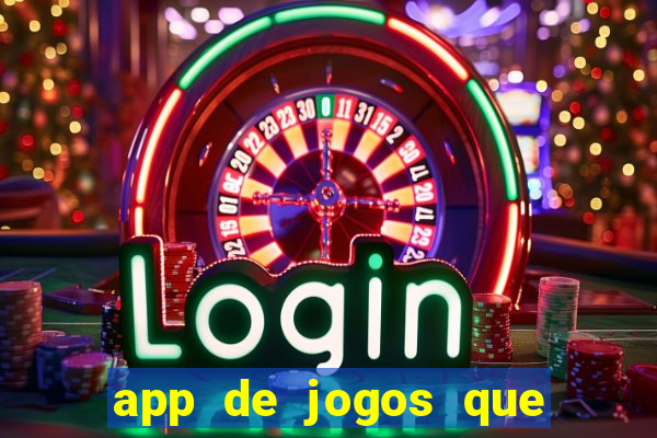 app de jogos que ganha dinheiro de verdade