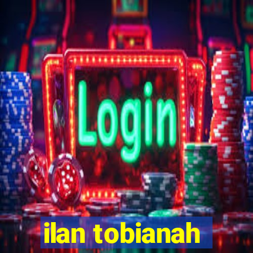 ilan tobianah