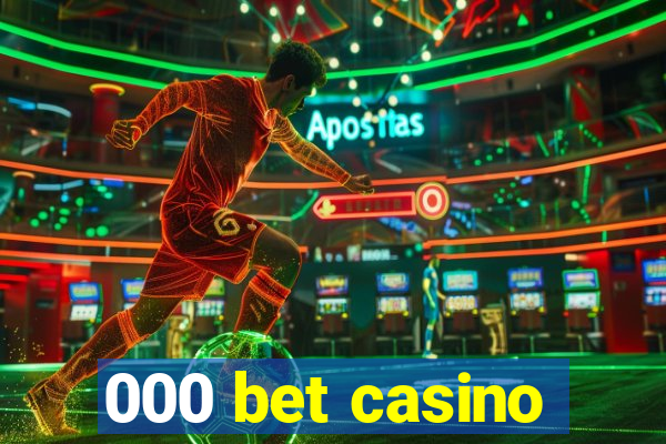 000 bet casino