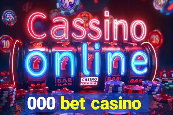 000 bet casino