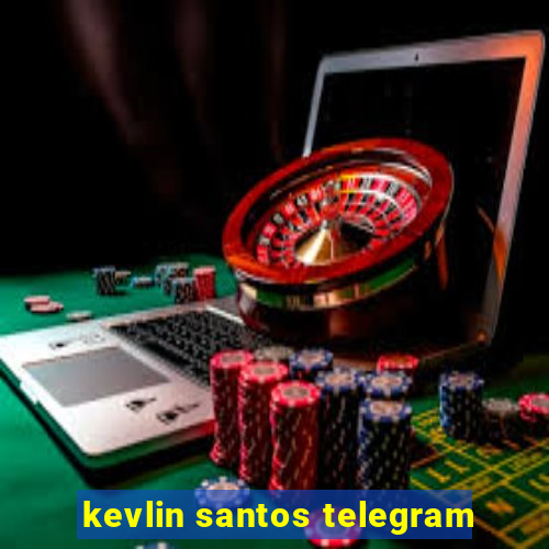 kevlin santos telegram