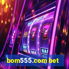 bom555.com bet