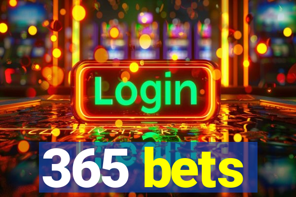 365 bets