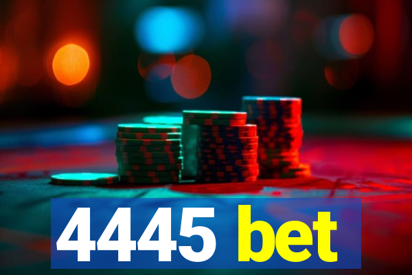 4445 bet