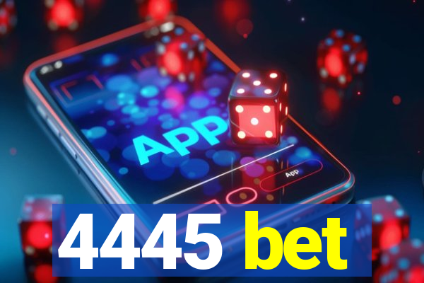 4445 bet