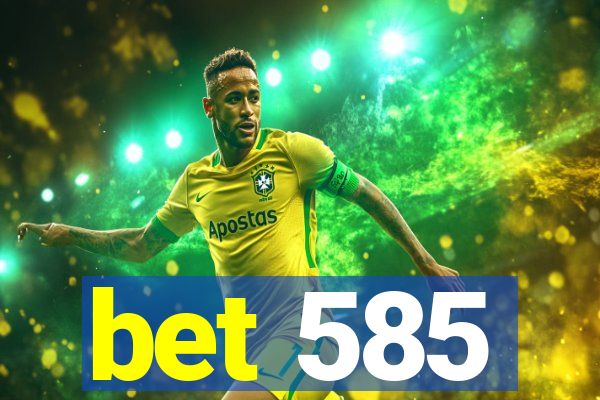 bet 585