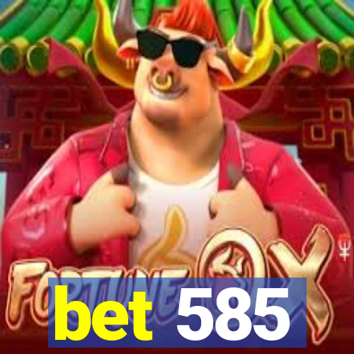 bet 585