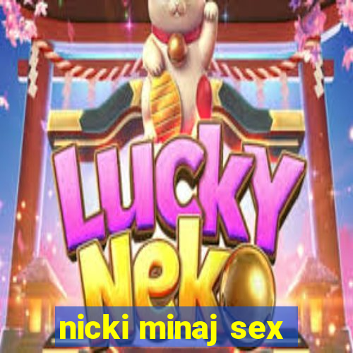 nicki minaj sex