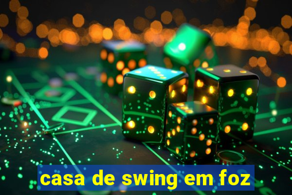 casa de swing em foz