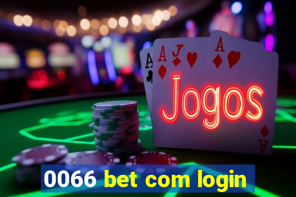 0066 bet com login