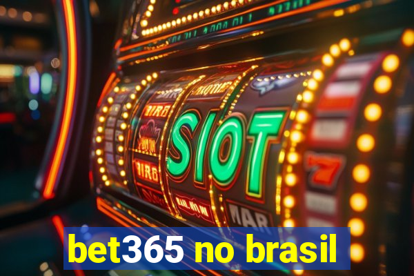 bet365 no brasil