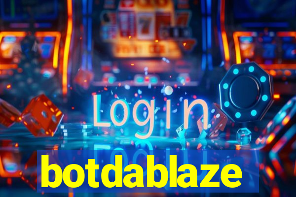 botdablaze