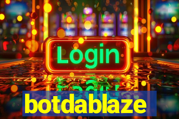 botdablaze