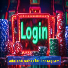 adolpho schaefer instagram