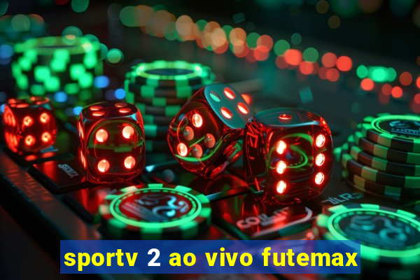 sportv 2 ao vivo futemax