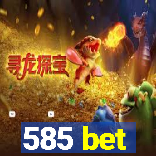 585 bet