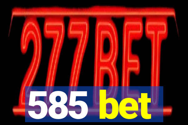 585 bet