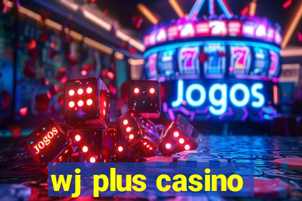 wj plus casino