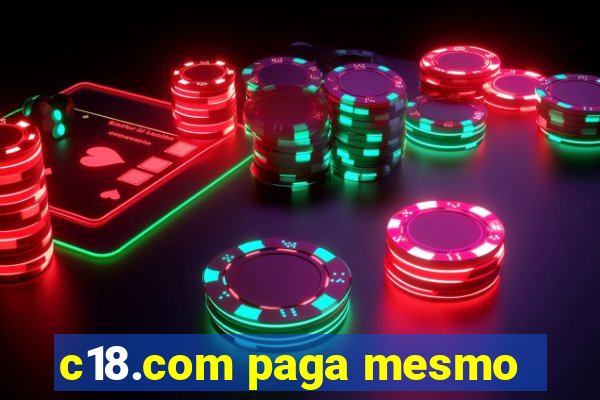 c18.com paga mesmo