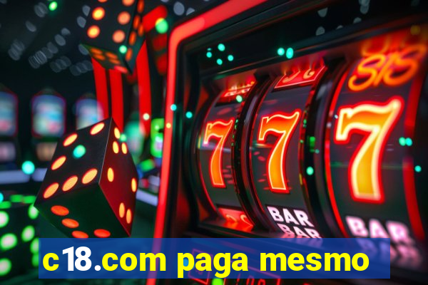 c18.com paga mesmo