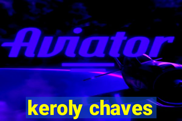 keroly chaves