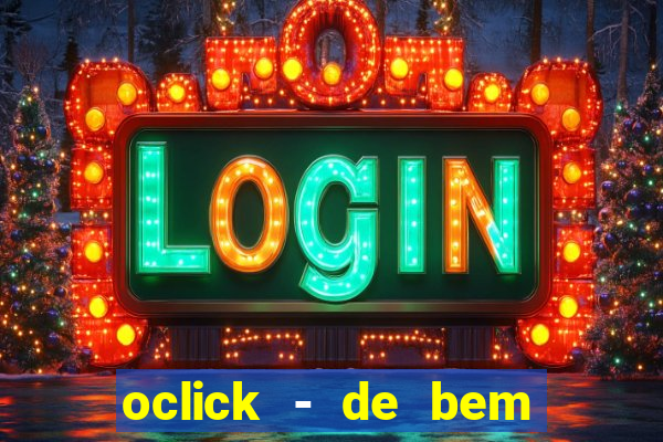 oclick - de bem com a vida resultado do jogo do bicho