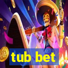 tub bet