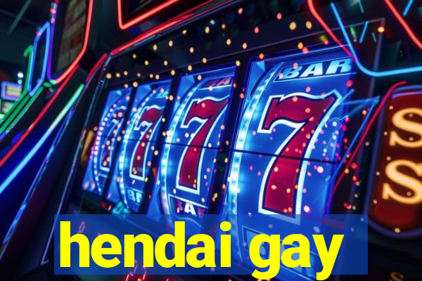 hendai gay