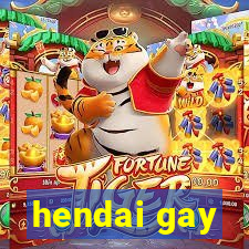 hendai gay