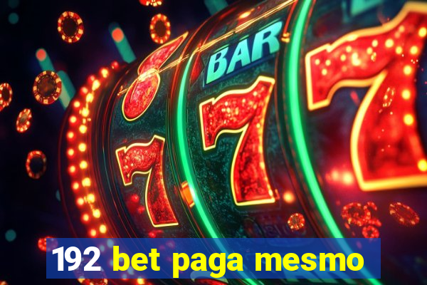 192 bet paga mesmo