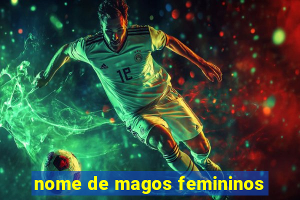 nome de magos femininos