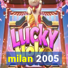 milan 2005