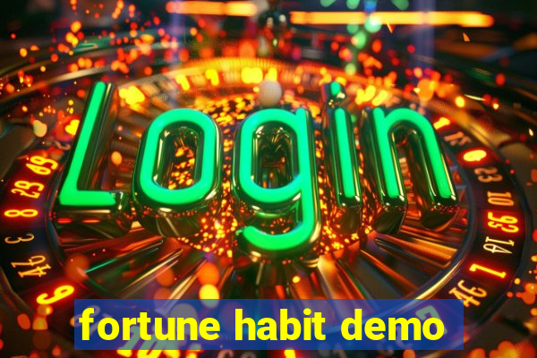 fortune habit demo