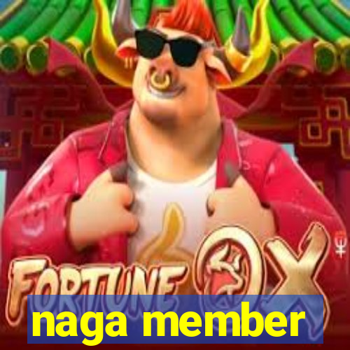 naga member