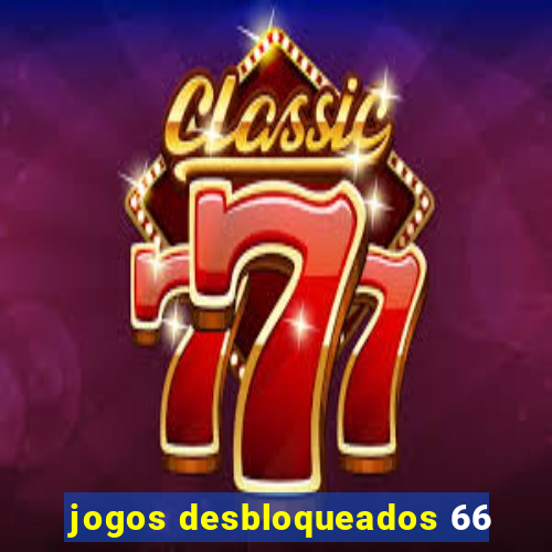 jogos desbloqueados 66