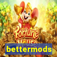 bettermods