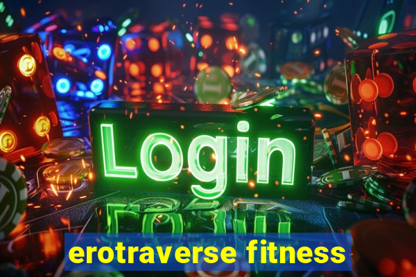 erotraverse fitness