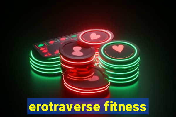 erotraverse fitness