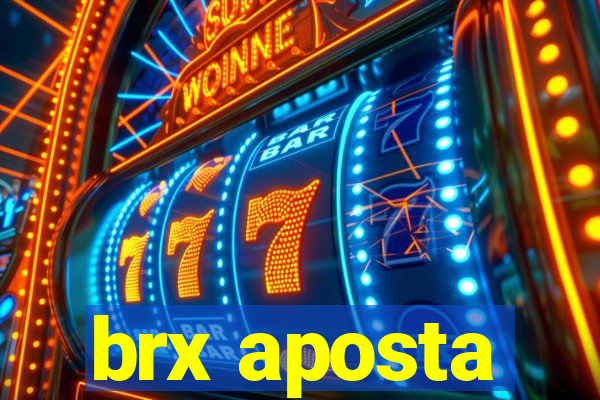 brx aposta