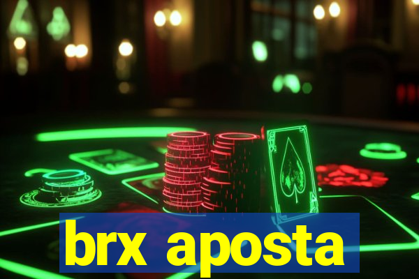 brx aposta