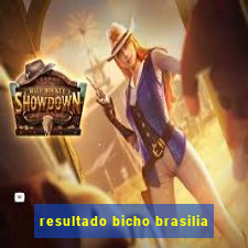 resultado bicho brasilia