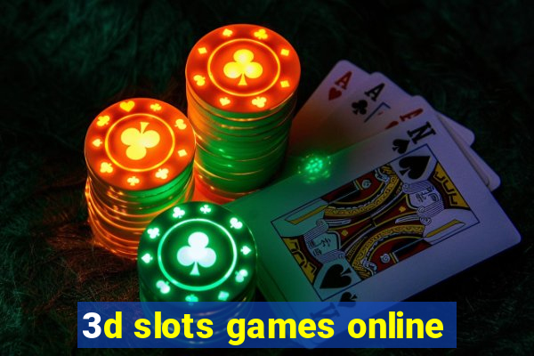 3d slots games online