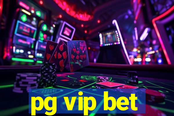 pg vip bet