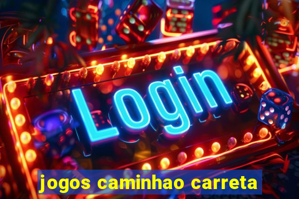 jogos caminhao carreta