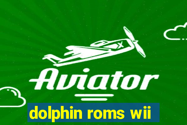 dolphin roms wii