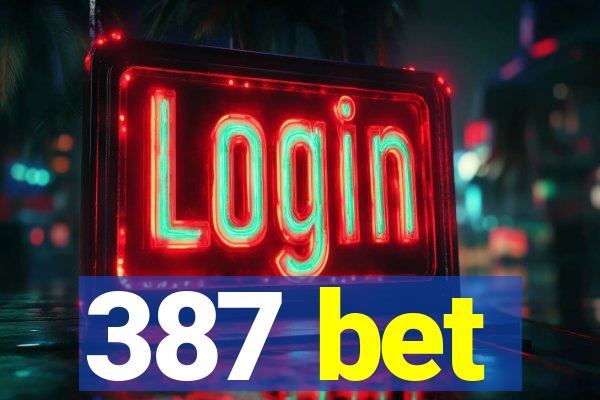 387 bet