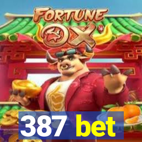 387 bet