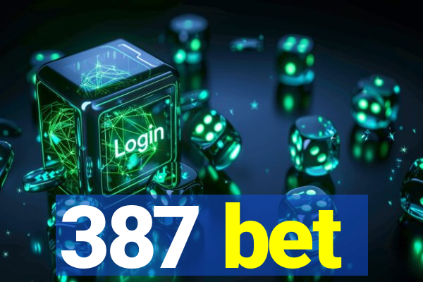 387 bet